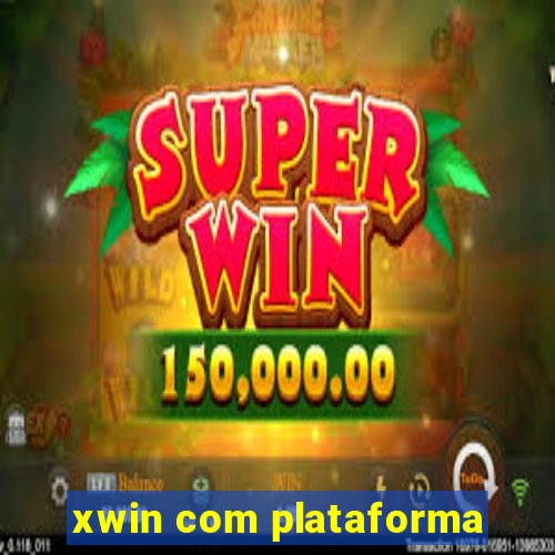 xwin com plataforma